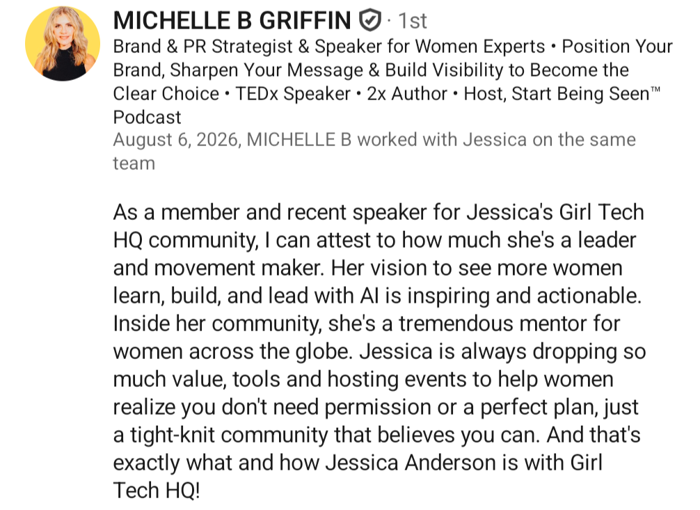 LinkedIn recommendation from Michelle B Griffin, brand and PR strategist, praising Jessica Anderson and the Girl Tech HQ community