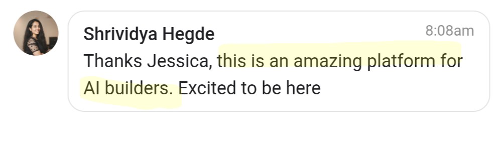 Member message: thanks Jessica, this is an amazing platform for AI builders